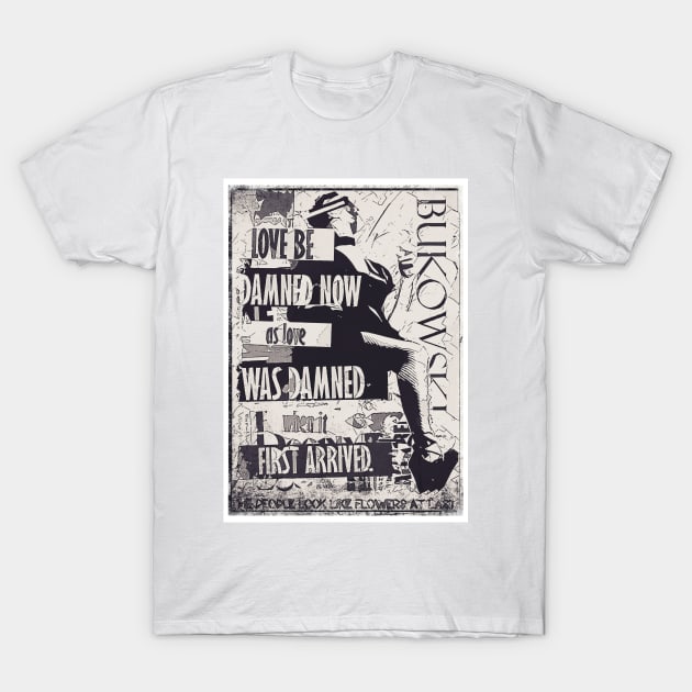 Bukowski Quote T-Shirt by Kaos69